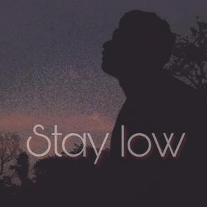 Stay Low