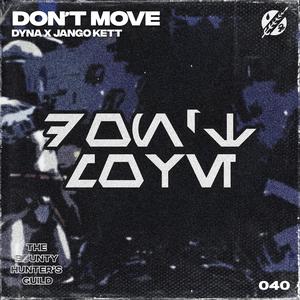 DON'T MOVE