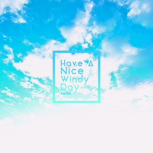 Have A Nice Windy Day