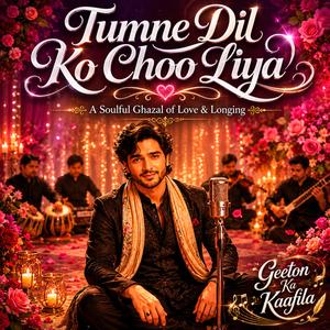 Tumne Dil Ko Choo Liya, तुमने दिल को छू लिया
