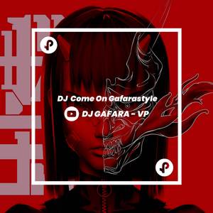 DJ Come On Gafarastyle