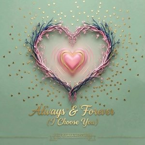 Always & Forever (I Choose You)