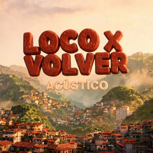 Loco X Volver (Acústico)