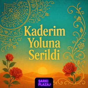 Kaderim Yoluna Serildi