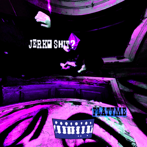 Jerk*shit? spedup