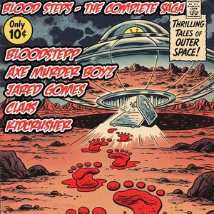 Blood Steps (The Complete Saga) (feat. Axe Murder Boyz, Jared Gomes, Claas & KidCrusher) (Remastered)