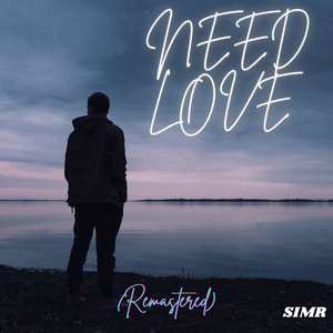 NEED LOVE (2025 Remastered Version)