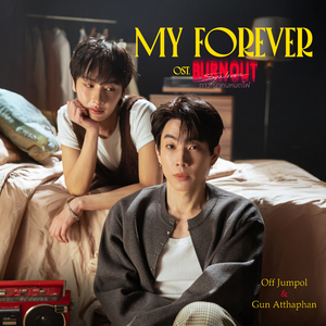 My Forever (Off Gun Version เพลงประกอบซีรีส์ "Burnout Syndrome ภาวะรักคนหมดไฟ")