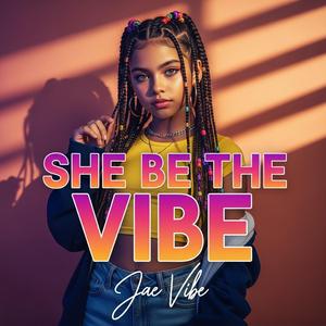 She Be the Vibe