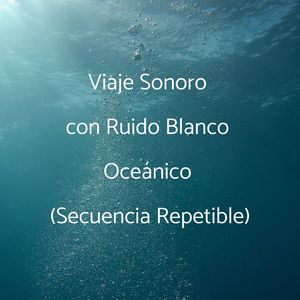 Sinfonía Costera de Ruido Blanco (Secuencia Repetible)