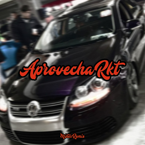 Aprovecha RKT (Remix)