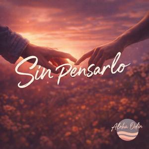 Sin Pensarlo