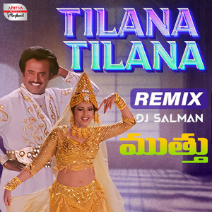 Tilana Tilana Remix (From "Muthu")