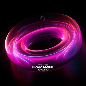 Dramamine (8D Audio)