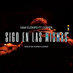 Sigo en las mismas (feat. Copper, Big Kilombo & Dohkier)