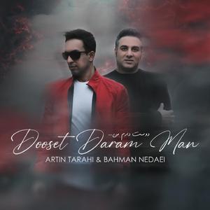 Dooset Daram Man (feat. Bahman Nedaei)