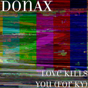 Love Kills You (For Ky)