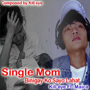 Single Mom (Binigay Ko Sayo Lahat) (feat. Maica)