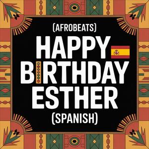Esther Birthday Song (Afrobeats) [Spanish]
