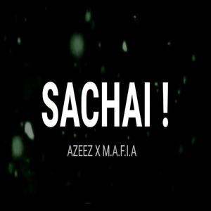 SACHAI (feat. Azeez & M.A.F.I.A)