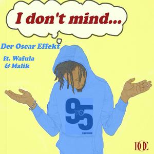 I Don't Mind (feat. Wafula & Malik)