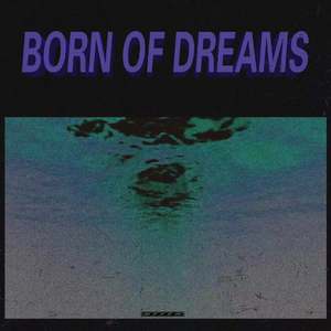 BORN OF DREAMS（Prod by Bubbleboy）
