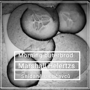 Morning buterbrod / Snidaně s čučavci