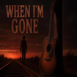 When I'm Gone