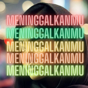 MENINGGALKANMU