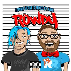 Rowdy (feat. Kayo)