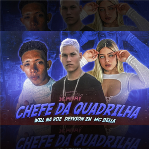 Chefe da Quadrilha (feat. Mc Bella)
