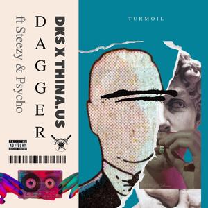 Turmoil (feat. Psycho, Dagger & Steezy)