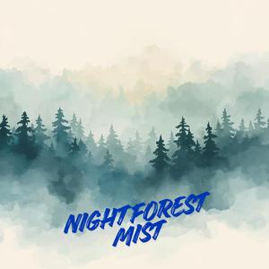 Night Forest Mist