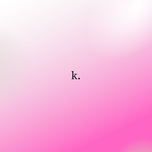 K. (Slowed + Reverb)