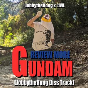 Review More Gundam (JobbytheHong Diss Track) (feat. CIVIL)