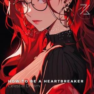 How To Be A Heartbreaker