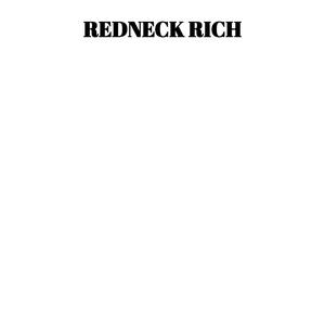REDNECK RICH