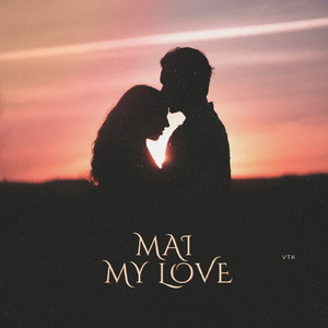 MAI MY LOVE