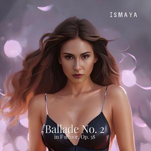 Ballade No. 2 in F major, Op. 38