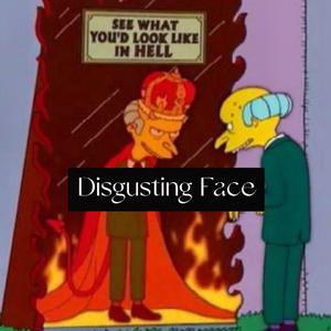 Disgusting Face（Prod.by NOBADINO）