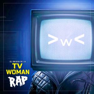 El Origen en Rap de la TV WOMAN de SKIBIDI TOILET
