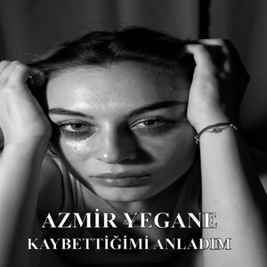 Kaybettiğimi Anladım