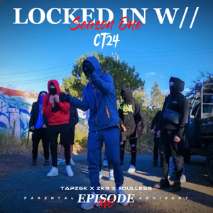 Locked In Freestyle (S1:E2) (feat. Tapz6k, ZK9 & $oulless)