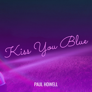 Kiss You Blue