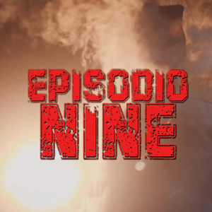 Episodio Nine