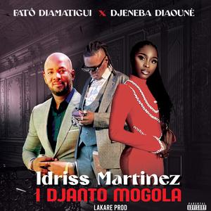 Idriss Martinez I DJANTO MOGOLA