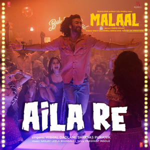Aila Re (From "Malaal")