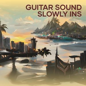 The Guitar Slowly Ins