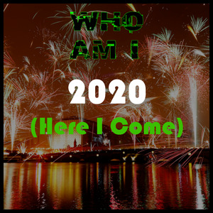 2020 (Here I Come)