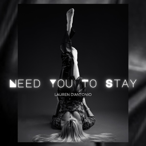 Need You to Stay
